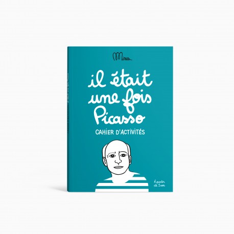 IL ÉTAIT UNE FOIS PICASSO  Petit cahier d'activités