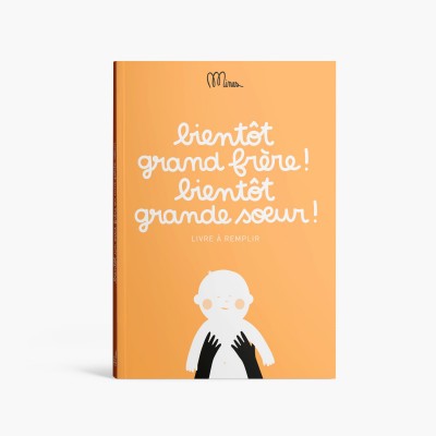 BIENTÔT GRAND FRÈRE ! BIENTÔT GRANDE SOEUR !  Livre à remplir à 2