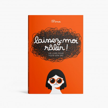 LAISSEZ-MOI RÂLER !  Livre à remplir