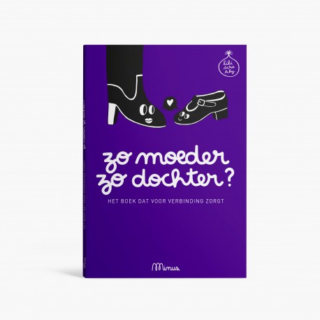 ZO MOEDER, ZO DOCHTER ?   BOEK OM SAMEN IN TE VULLEN